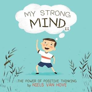 My Strong Mind II: The Power of Positive Thinking