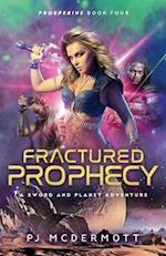 Fractured Prophecy: A Science Fiction Action Adventure 
