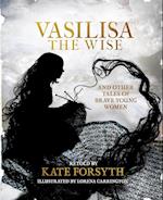 Vasilisa the Wise and other tales of brave young women