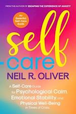 Self-Care: A Self-Care Guide for Psychological Calm, Emotional Stability, and Physical Well-Being in Times of Crisis. 