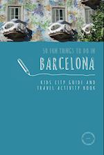 50 Fun Things To Do in Barcelona
