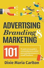 Advertising, Branding, and Marketing 101