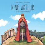 King Arthur of Great Britain: A Tale for Tiny Travellers 