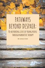 Pathways beyond despair