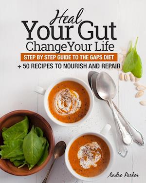 Heal Your Gut, Change Your Life