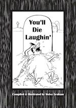 You'll Die Laughin' 