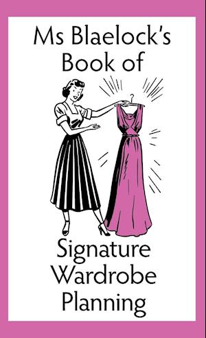 Ms Blaelock's Book of Signature Wardrobe Planning