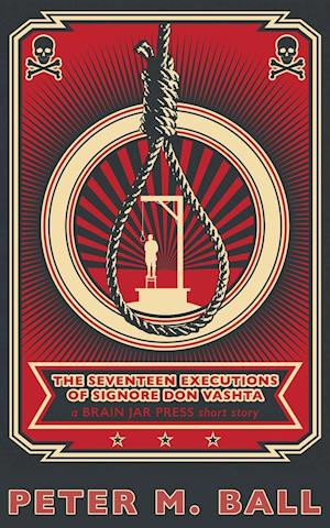 The Seventeen Executions of Signore Don Vashta