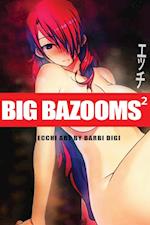 BIG BAZOOMS 2