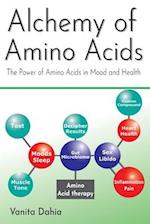 Alchemy of Amino Acids: The Power of Amino Acids in Mood and Health 