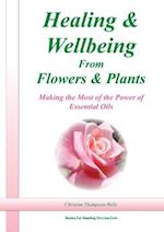 Healing and Wellbeing From Plants and Flowers 