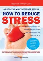 How To Reduce Stress: A Proactive Way To Manage Stress 