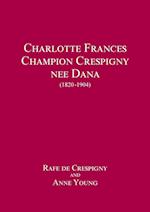 Charlotte Frances Champion Crespigny nee Dana (1820 - 1904) 