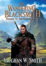 The Wandering Blacksmith: Prequel to the Hidden Wizard Series 