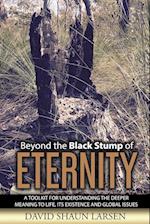 Beyond the Black Stump of Eternity