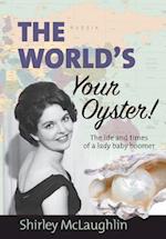 The World's Your Oyster