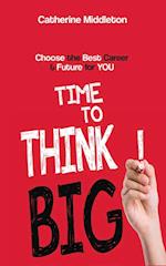 Time to Think Big!