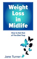 Weight Loss in Midlife : How to get out of the Diet Trap