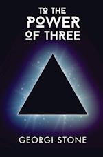 To The Power of Three