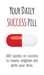 Your Daily Success Pill