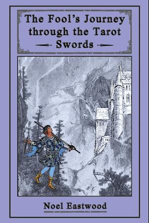 The Fool's Journey through the Tarot Swords