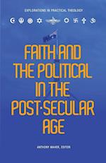 Faith and the Political in the Post Secular Age