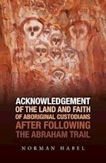 Acknowledgement of the Land and Faith of Aboriginal Custodians