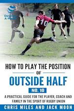 How to Play the Position of Outside-Half (No. 10)