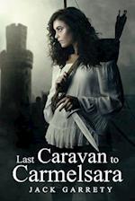 Last Caravan to Carmelsara: A slow burn romance between two people who can't stand each other 