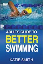 Adults Guide To Better Swimming