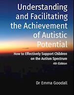 Understanding and Facilitating the Achievement of Autistic Potential 