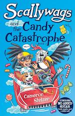 Scallywags and the Candy Catastrophe: Scallywags Book 2 