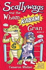 Scallywags and the Wham Kabam Gran