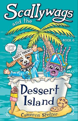 Scallywags and the Dessert Island: Scallywags Book 6