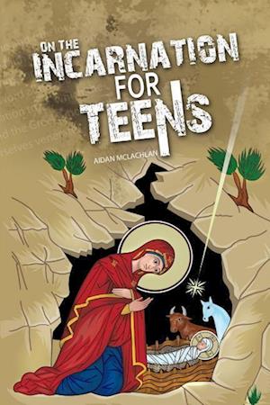 On the Incarnation for Teens