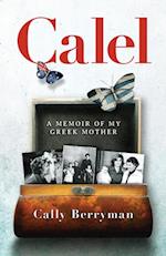 Calel : A Memoir Of My Greek Mother