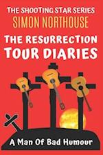 THE RESURRECTION TOUR DIARIES: A Man Of Bad Humour 