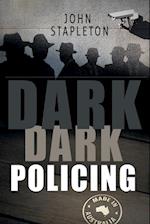 Dark Dark Policing 