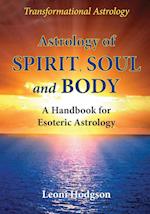 Astrology of Spirit, Soul and Body