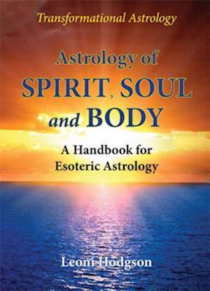 Astrology of Spirit, Soul and Body