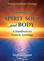 Astrology of Spirit, Soul and Body