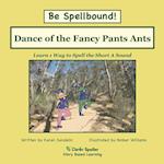 Dance of the Fancy Pants Ants