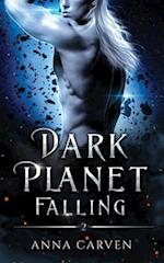 Dark Planet Falling: (Dark Planet Warriors Book 2) 