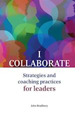 I Collaborate : Strategies and coaching practices for leaders