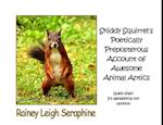 Skiddy Squirrel's Poetically Preposterous Account of Awesome Animal Antics