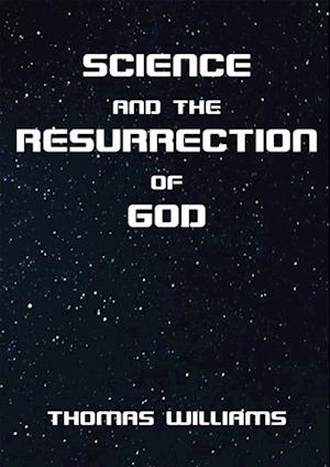 Science and the Resurrection of God