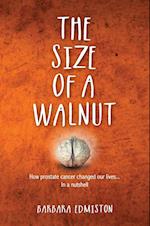 THE SIZE OF A WALNUT