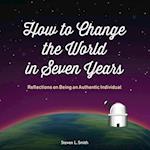 How to Change the World in Seven Years