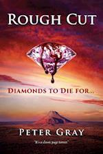 Rough Cut: Diamonds To Die For 