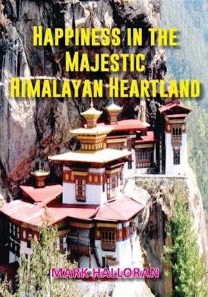 Happiness in the Majestic Himalayan Heartland